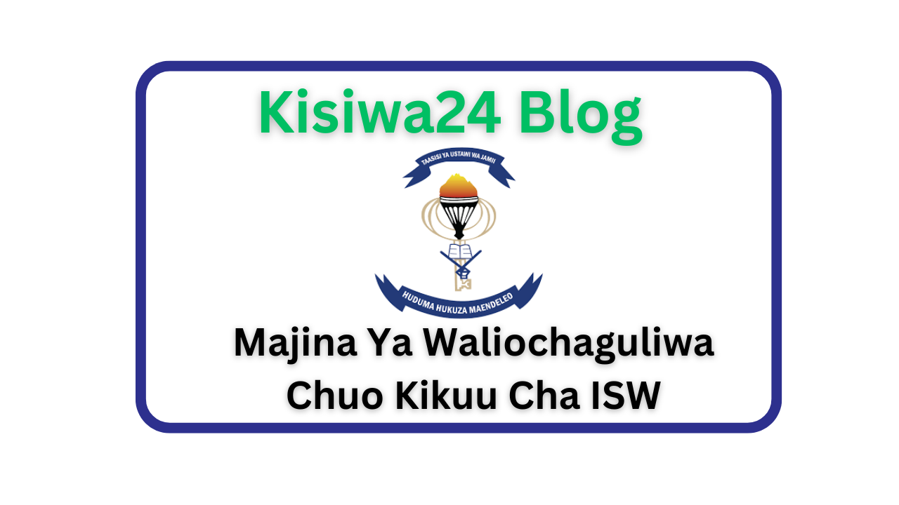 Majina Ya Waliochaguliwa Chuo Kikuu Cha ISW 2025/2026