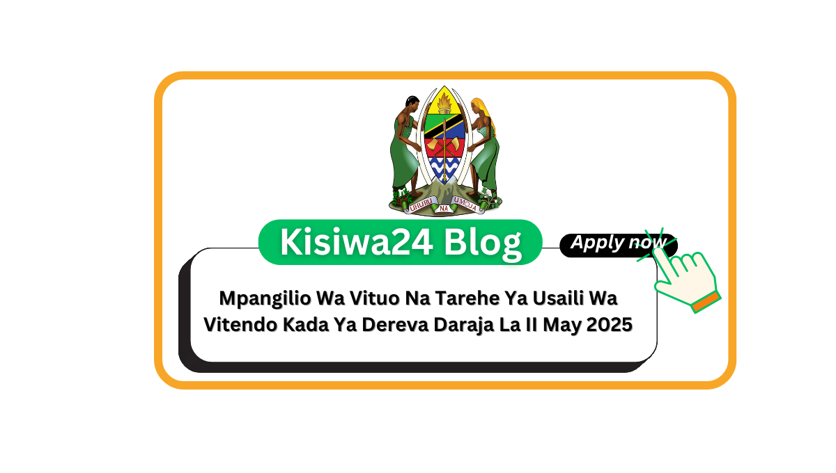 Mpangilio Wa Vituo Na Tarehe Ya Usaili Wa Vitendo Kada Ya Dereva Daraja La II May 2025