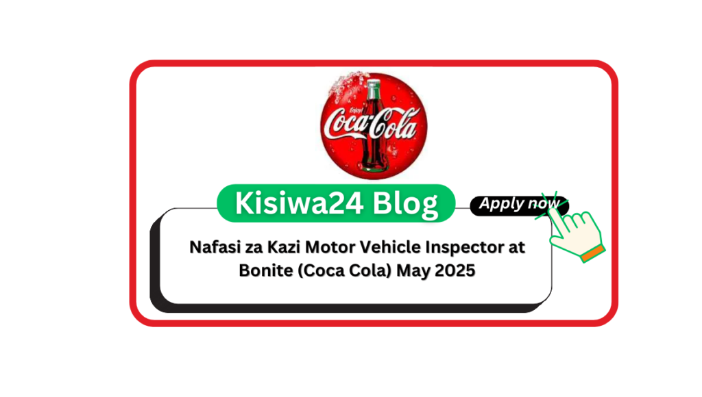 Nafasi za Kazi Motor Vehicle Inspector at Bonite (Coca Cola) May 2025 Nafasi za Kazi Motor Vehicle Inspector at Bonite (Coca Cola) May 2025