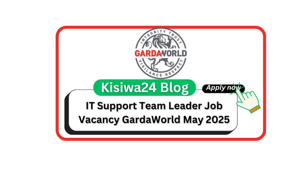 IT Support Team Leader Job Vacancy GardaWorld May 2025