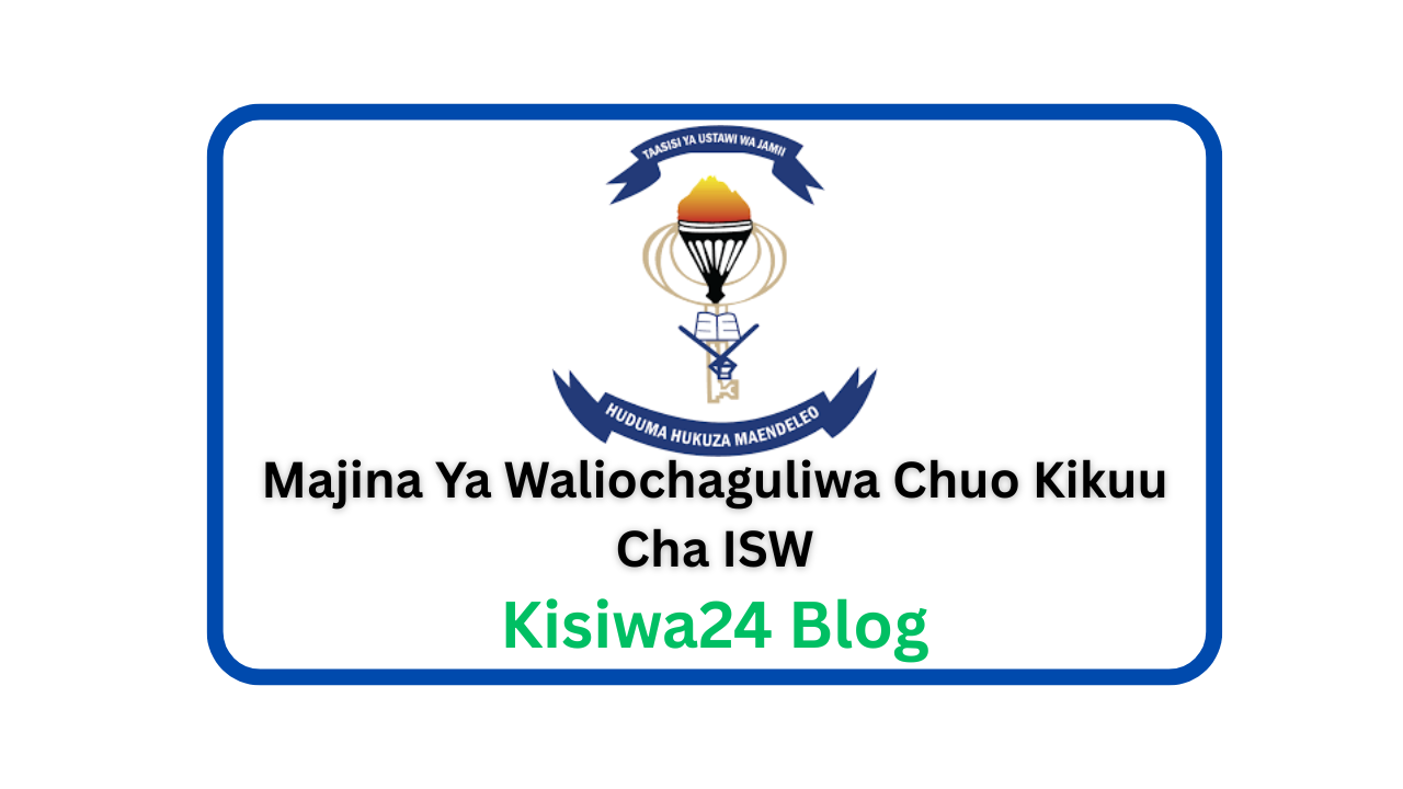 Majina Ya Waliochaguliwa Chuo Kikuu Cha ISW 2025/2026