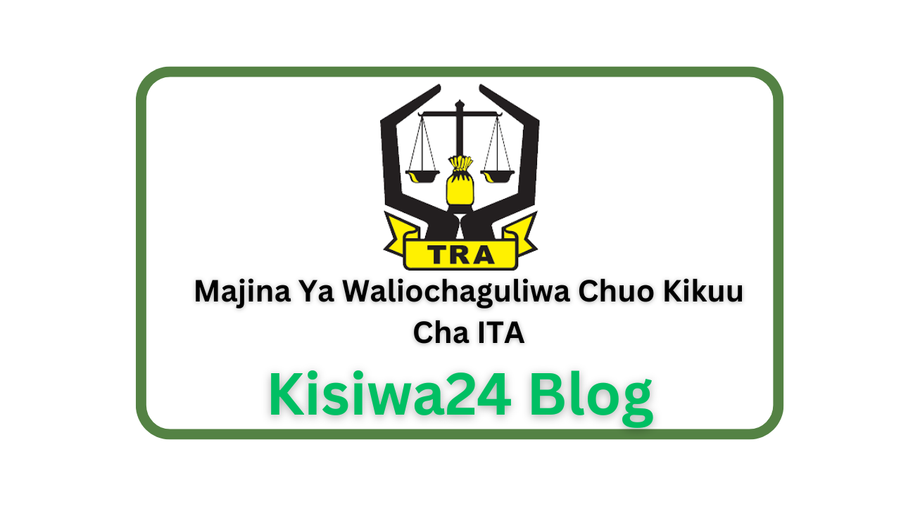 Majina Ya Waliochaguliwa Chuo Kikuu Cha ITA 2025/2026
