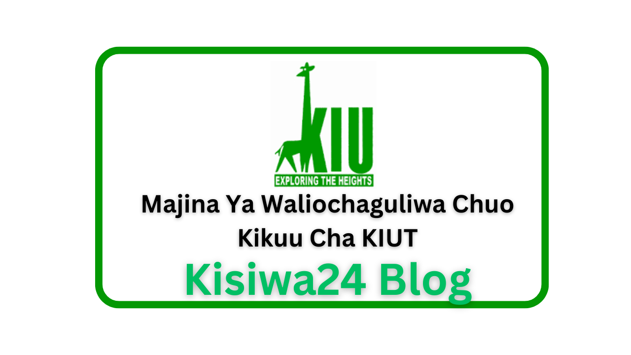 Majina Ya Waliochaguliwa Chuo Kikuu Cha KIUT 2025/2026