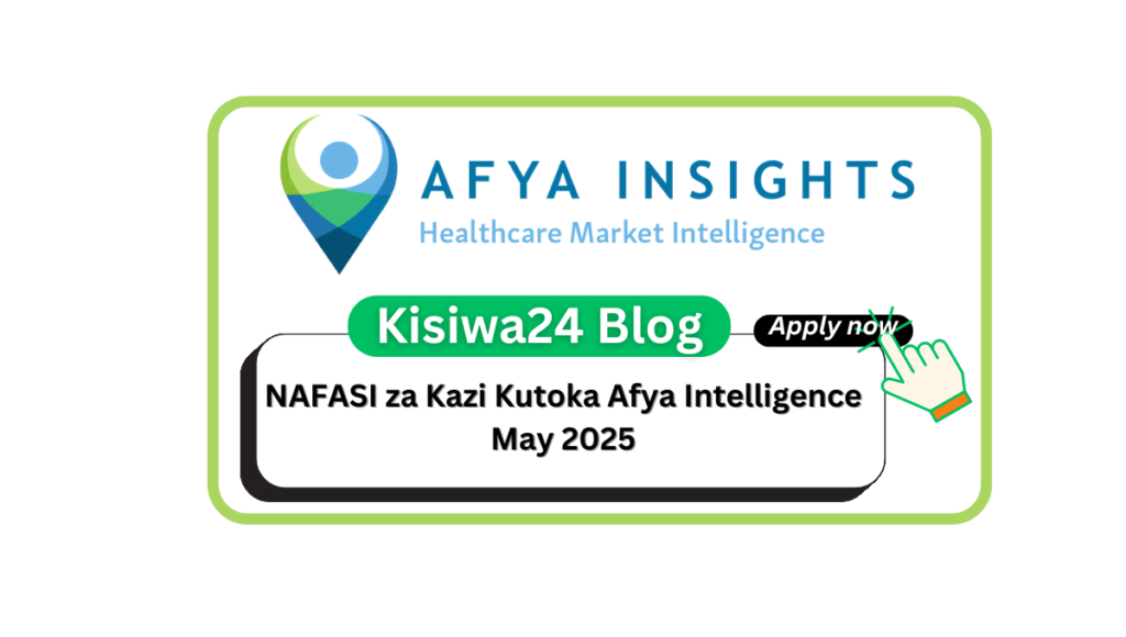 NAFASI za Kazi Kutoka Afya Intelligence May 2025