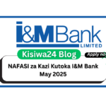NAFASI za Kazi Kutoka I&M Bank May 2025