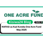 NAFASI za Kazi Kutoka One Acre Fund May 2025