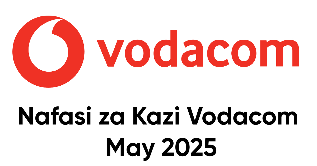 NAFASI za Kazi Vodacom May 2025