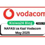 NAFASI za Kazi Vodacom May 2025