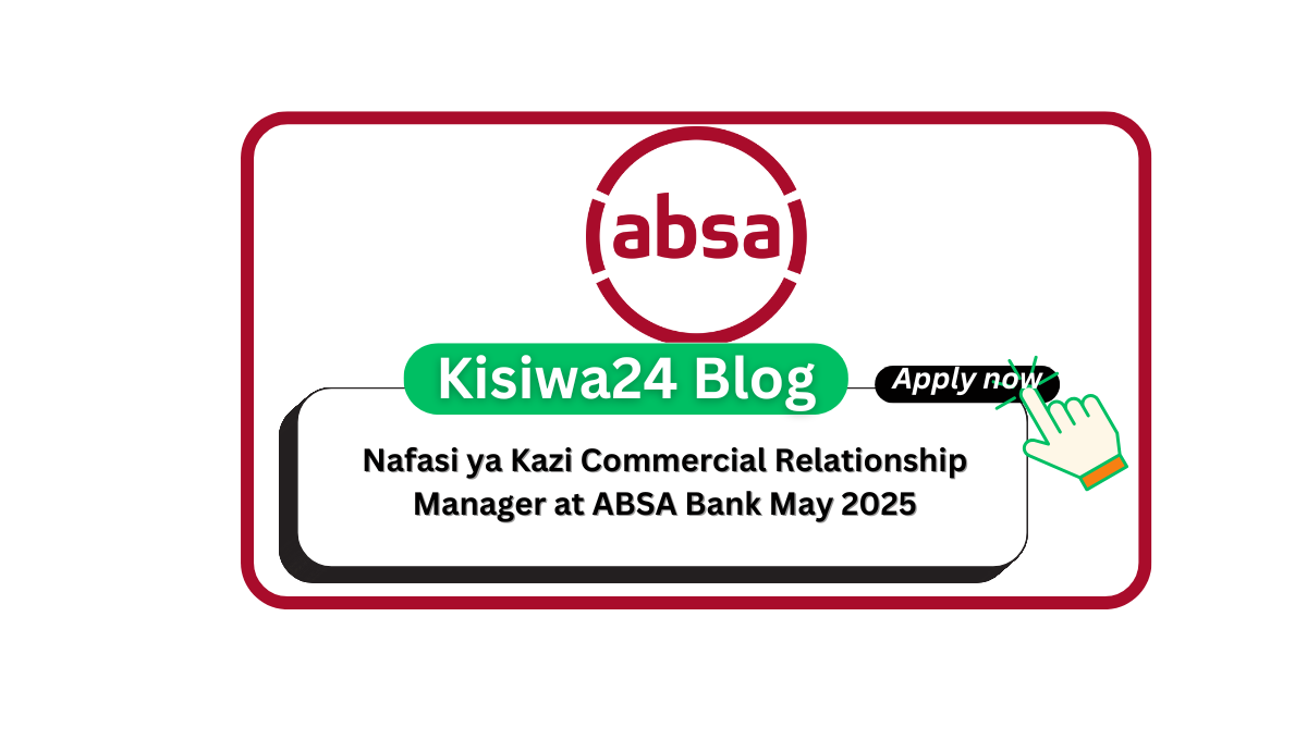 Nafasi ya Kazi Commercial Relationship Manager at ABSA Bank May 2025