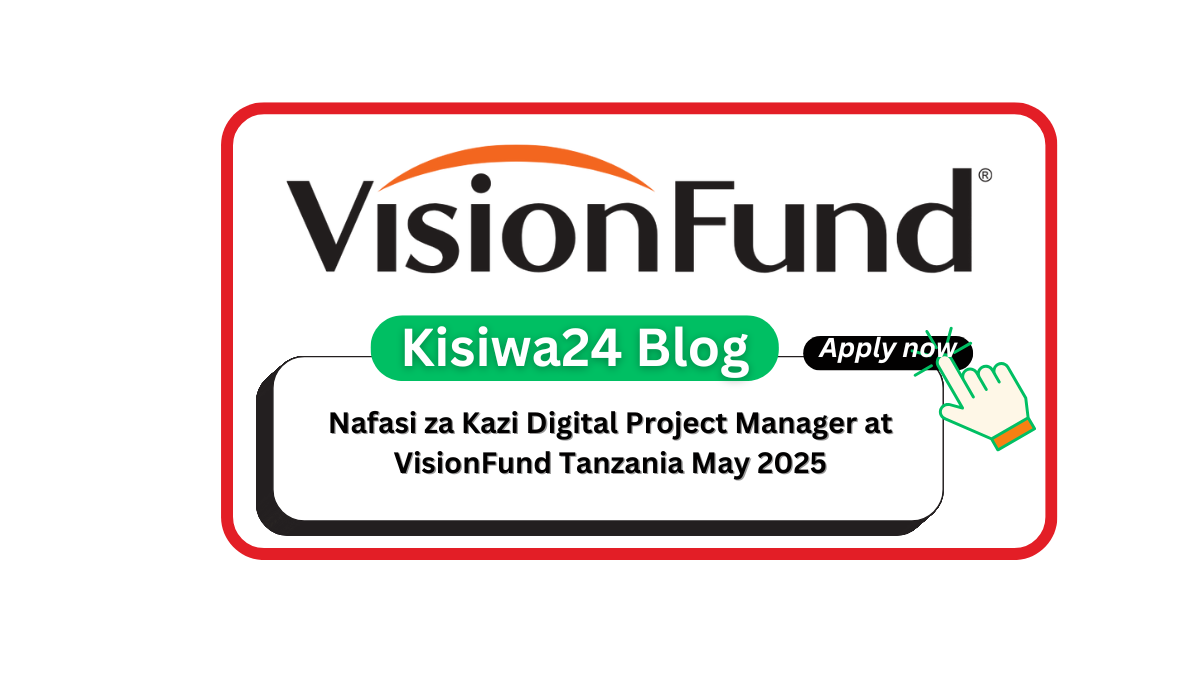 Nafasi za Kazi Digital Project Manager at VisionFund Tanzania May 2025