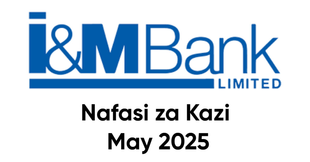Nafasi za Kazi I&M Bank (T) Limited May 2025