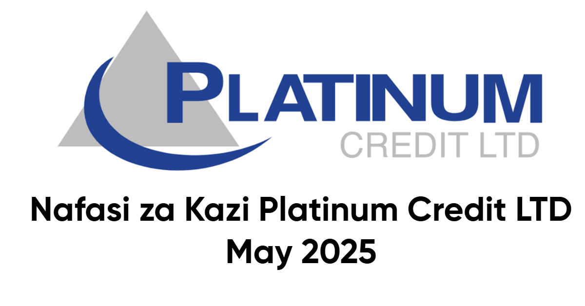 Nafasi za Kazi Platinum Credit LTD May 2025