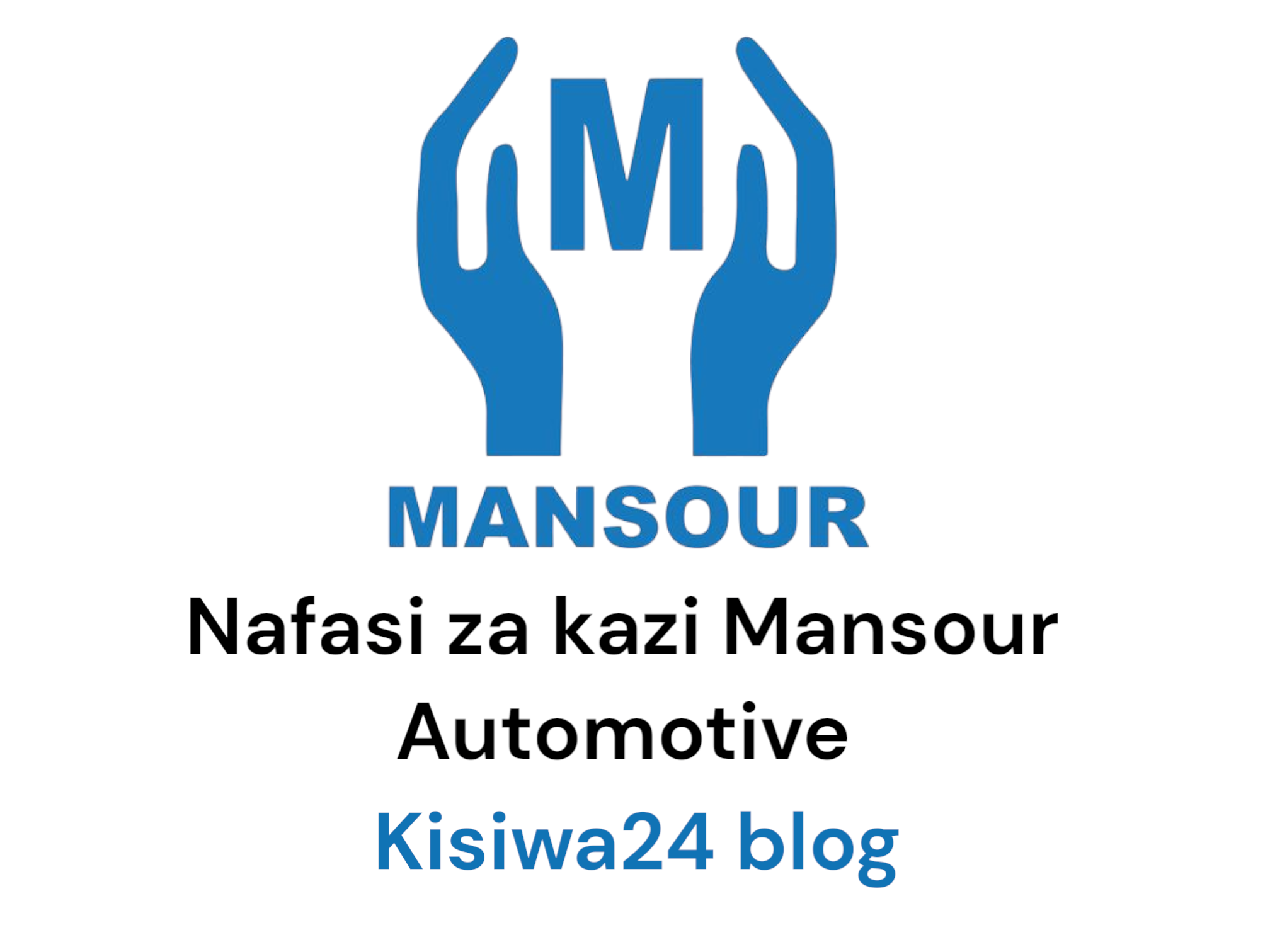 Nafasi za Kazi Mansour Automotive Mei 2025