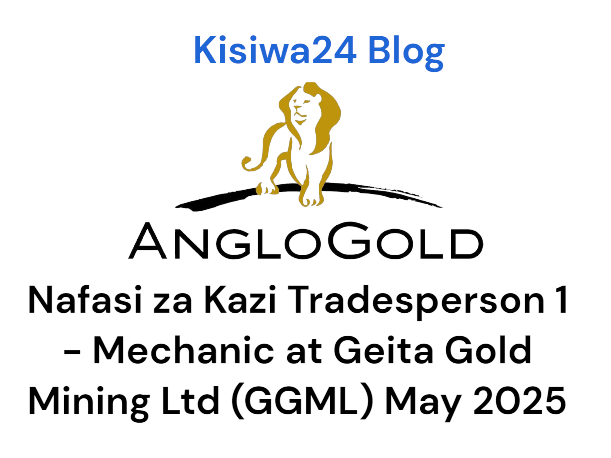 Nafasi za Kazi Tradesperson 1 – Mechanic at Geita Gold Mining Ltd (GGML) May 2025