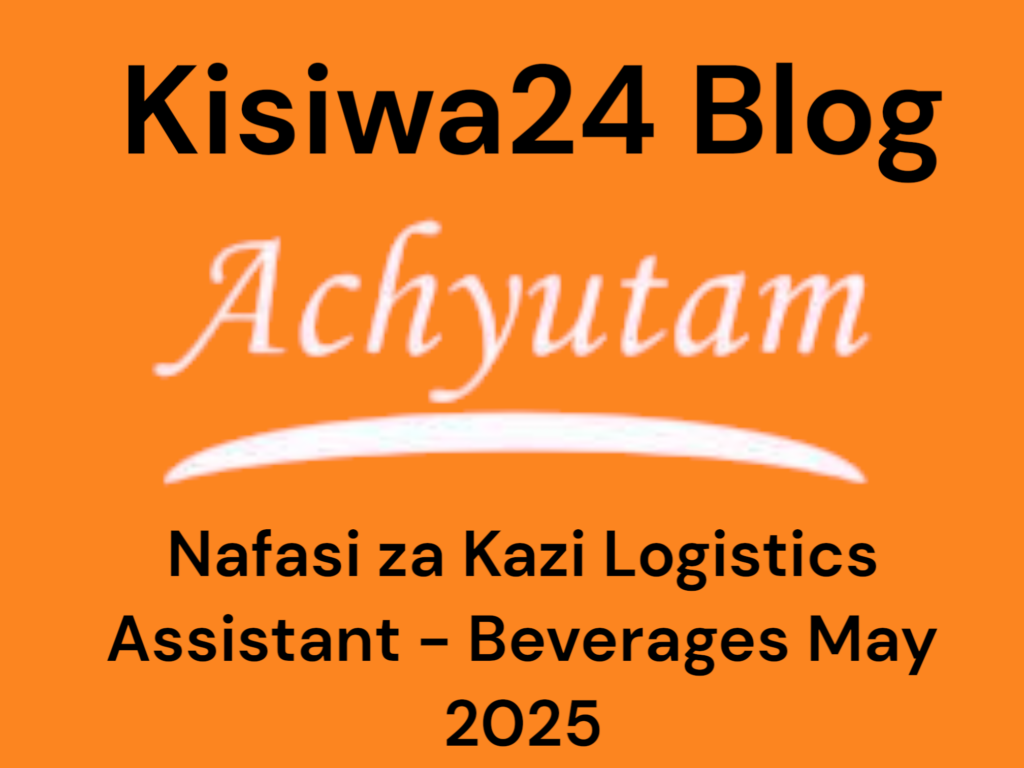 Nafasi za Kazi Logistics Assistant – Beverages at Achyutam May 2025