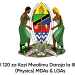 NAFASI 120 za Kazi Mwalimu Daraja la IIIC Fizikia (Physics) MDAs & LGAs
