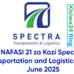 NAFASI 21 za Kazi Spectra Transportation and Logistics Co.Ltd June 2025