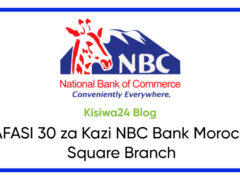 NAFASI 30 za Kazi NBC Bank Morocco Square Branch NAFASI 30 za Kazi NBC Bank Morocco Square Branch