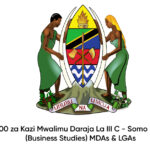 NAFASI 700 za Kazi Mwalimu Daraja La III C – Somo La Biashara (Business Studies) MDAs & LGAs