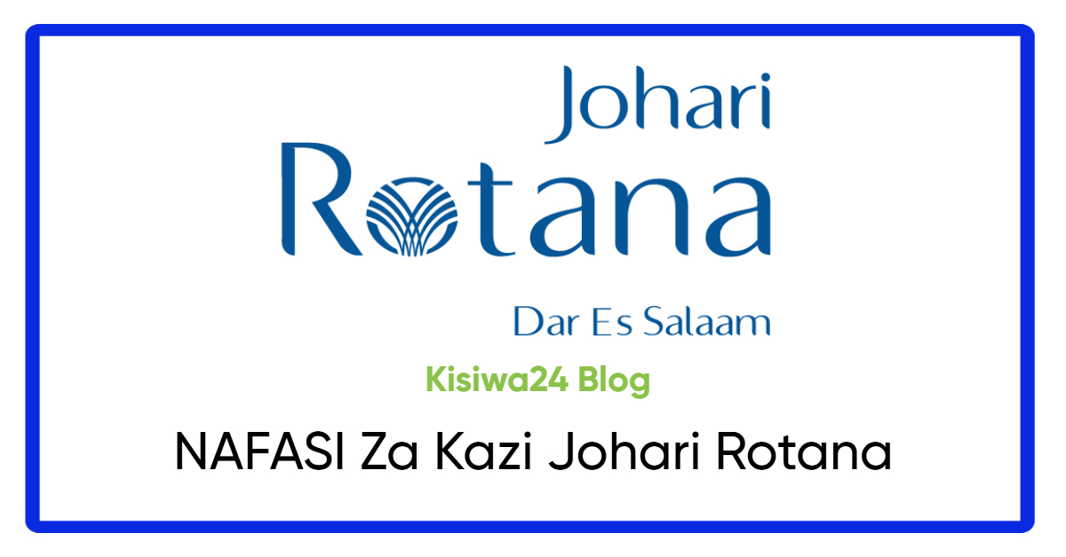 NAFASI Za Kazi Johari Rotana