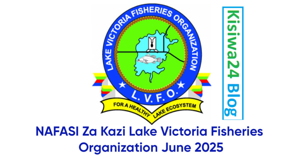 NAFASI Za Kazi Lake Victoria Fisheries Organization June 2025