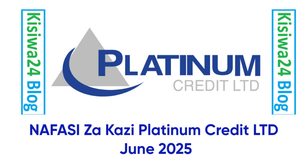 NAFASI Za Kazi Platinum Credit LTD June 2025