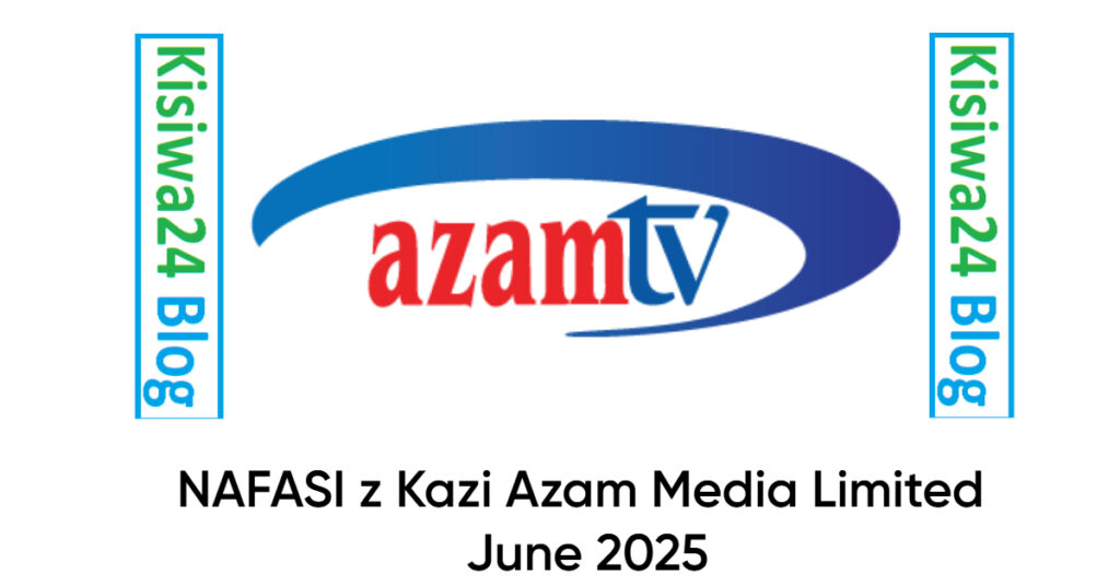 NAFASI z Kazi Azam Media Limited June 2025
