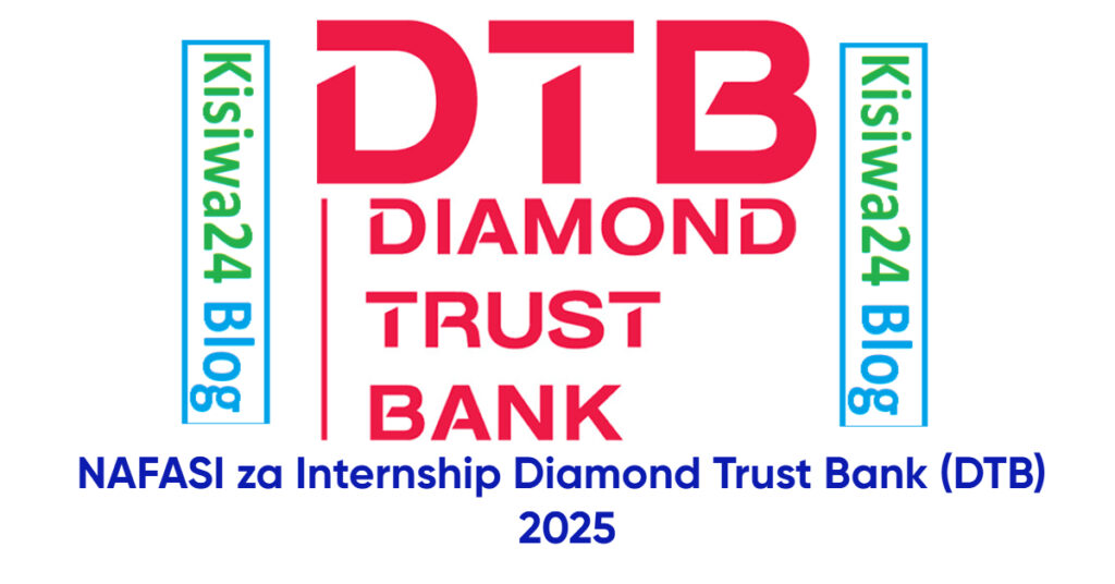 NAFASI za Internship Diamond Trust Bank (DTB) 2025 NAFASI za Internship Diamond Trust Bank (DTB) 2025