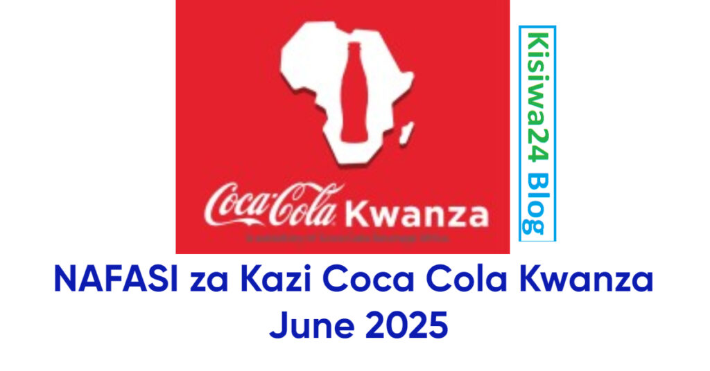 NAFASI za Kazi Coca Cola Kwanza June 2025 NAFASI za Kazi Coca Cola Kwanza June 2025