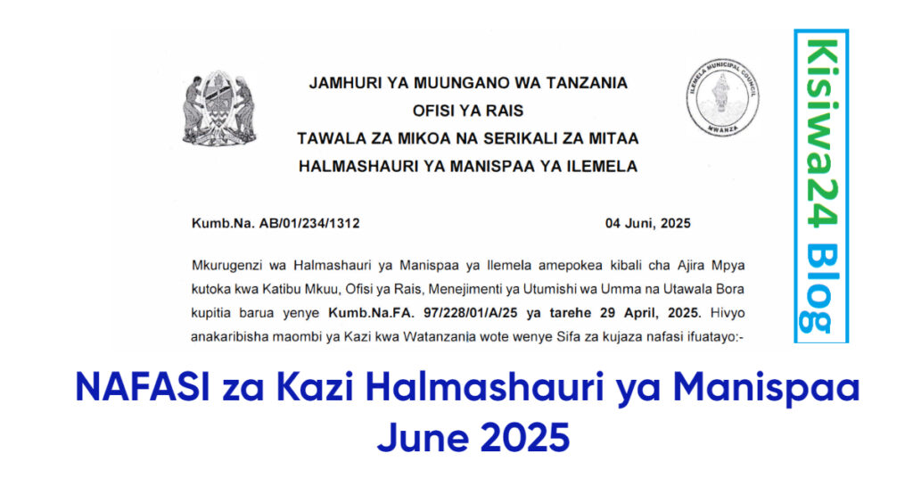 NAFASI za Kazi Halmashauri ya Manispaa ya llemela June 2025 NAFASI za Kazi Halmashauri ya Manispaa ya llemela June 2025