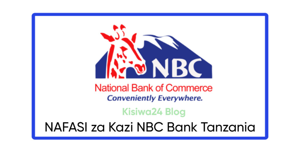 NAFASI za Kazi NBC Bank Tanzania July 2025 NAFASI za Kazi NBC Bank