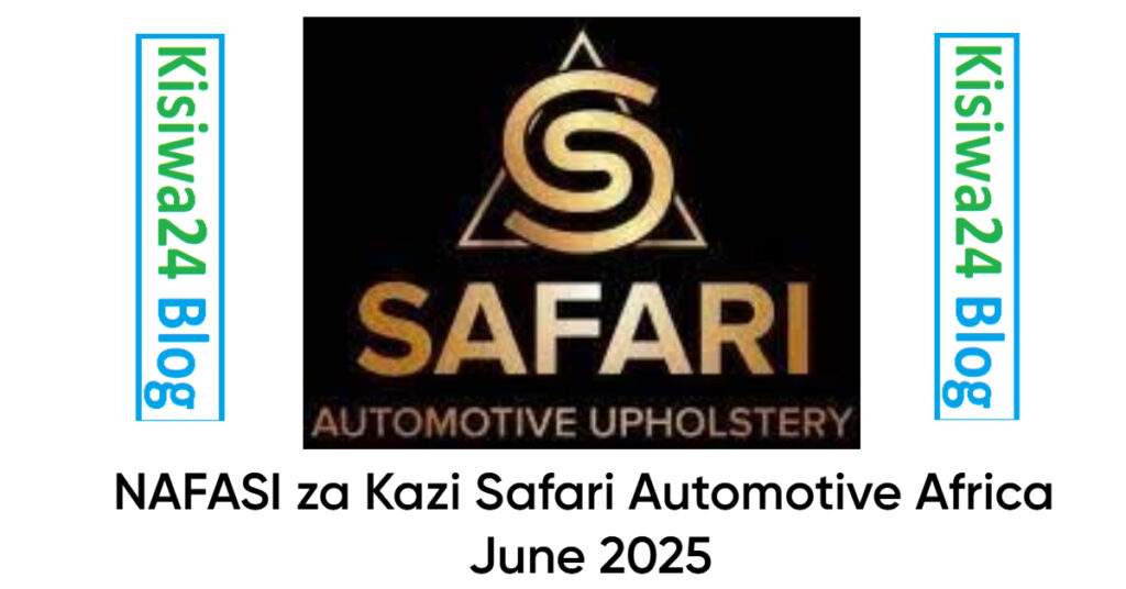 NAFASI za Kazi Safari Automotive Africa June 2025 NAFASI za Kazi Safari Automotive Africa June 2025