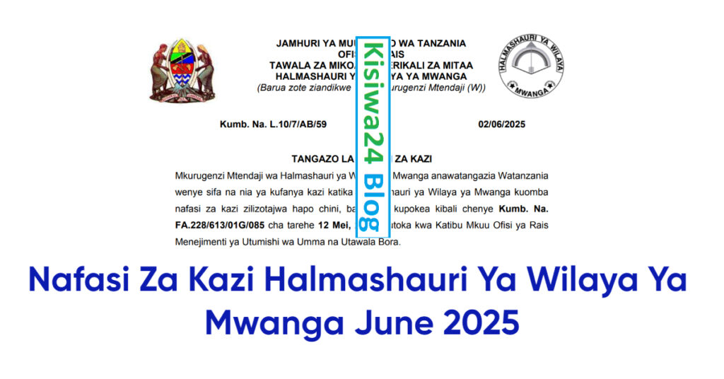 Nafasi Za Kazi Halmashauri Ya Wilaya Ya Mwanga June 2025 Nafasi Za Kazi Halmashauri Ya Wilaya Ya Mwanga June 2025