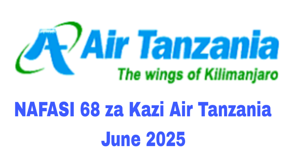 NAFASI 68 za Kazi Air Tanzania June 2025