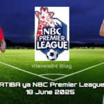 RATIBA ya NBC Premier League 18 June 2025