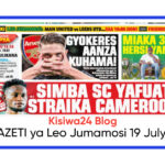 MAGAZETI ya Leo Jumamosi 19 July 2025