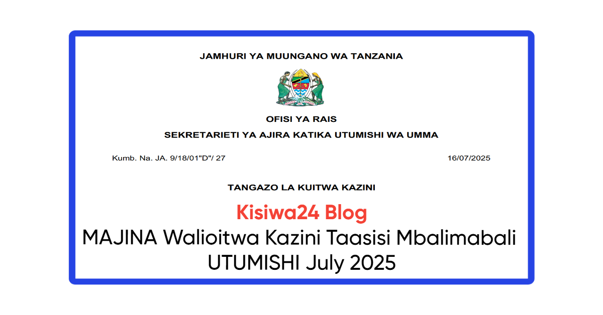 MAJINA Walioitwa Kazini Taasisi Mbalimabali UTUMISHI July 2025