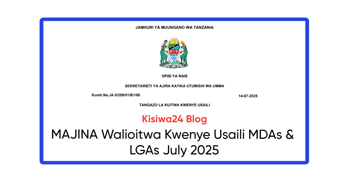 MAJINA Walioitwa Kwenye Usaili MDAs & LGAs July 2025