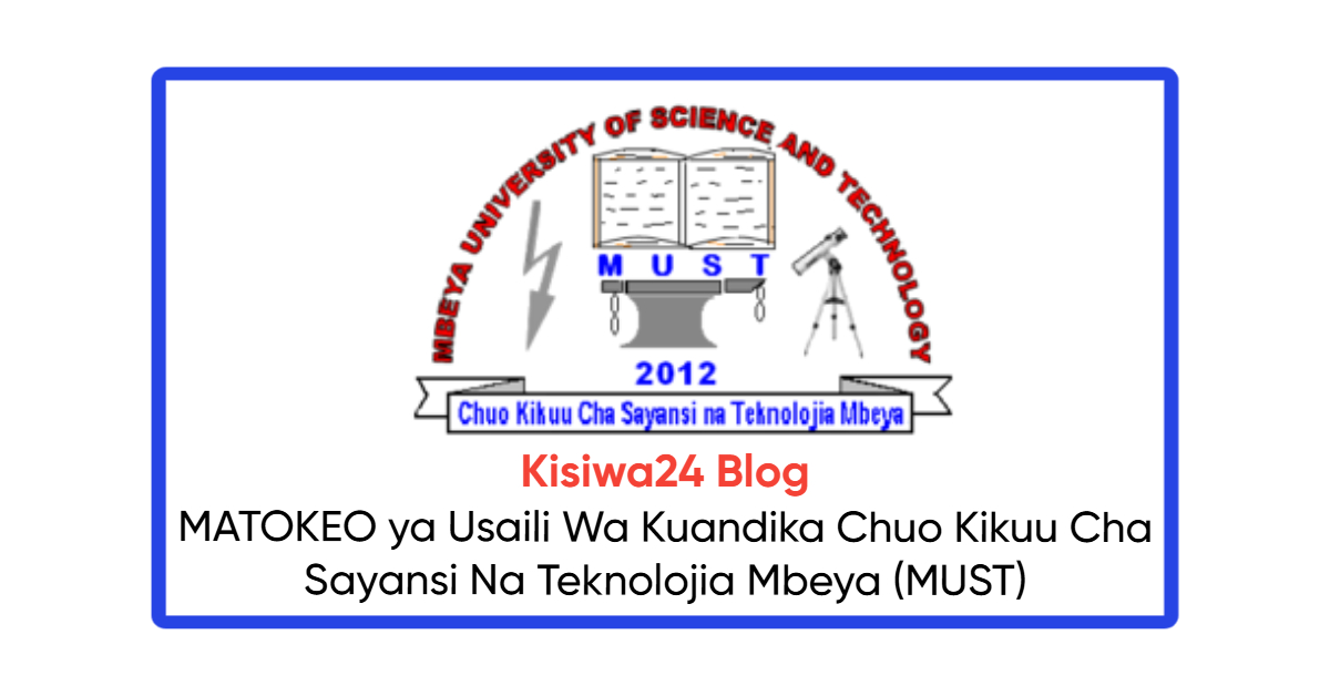 MATOKEO ya Usaili Wa Kuandika Chuo Kikuu Cha Sayansi Na Teknolojia Mbeya (MUST)