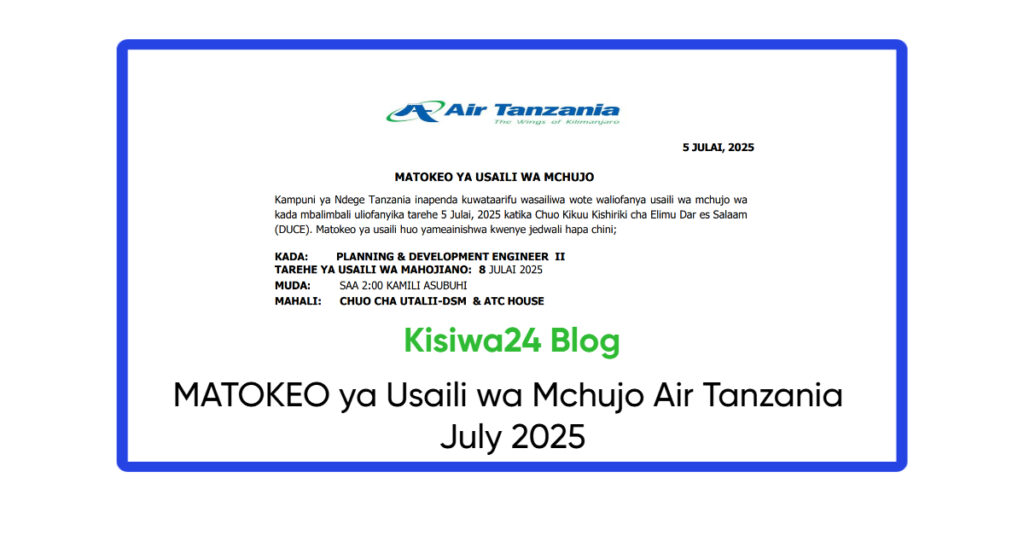 MATOKEO ya Usaili wa Mchujo Air Tanzania July 2025