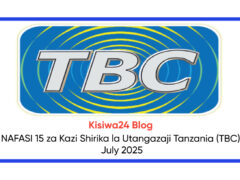 NAFASI 15 za Kazi Shirika la Utangazaji Tanzania (TBC) July 2025