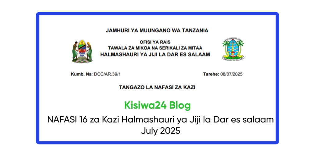 NAFASI 16 za Kazi Halmashauri ya Jiji la Dar es salaam July 2025