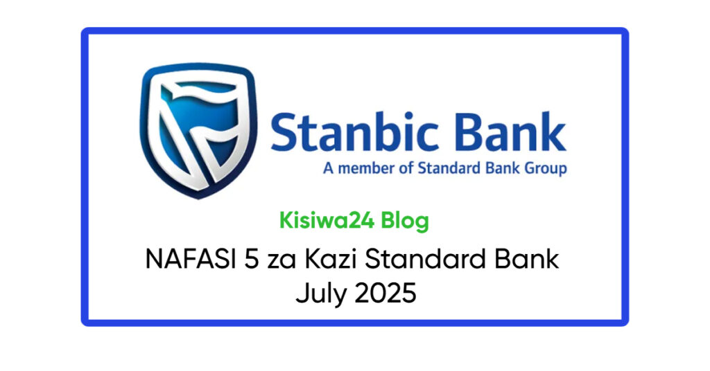 NAFASI 5 za Kazi Standard Bank July 2025