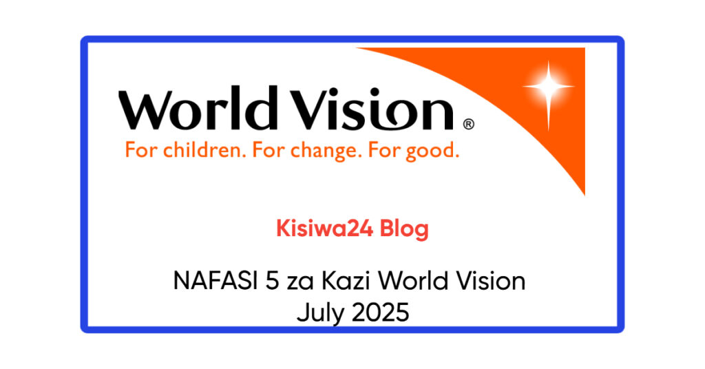 NAFASI 5 za Kazi World Vision July 2025 NAFASI 5 za Kazi World Vision July 2025
