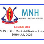 NAFASI 95 za Kazi Muhimbili National Hospital (MNH) July 2025