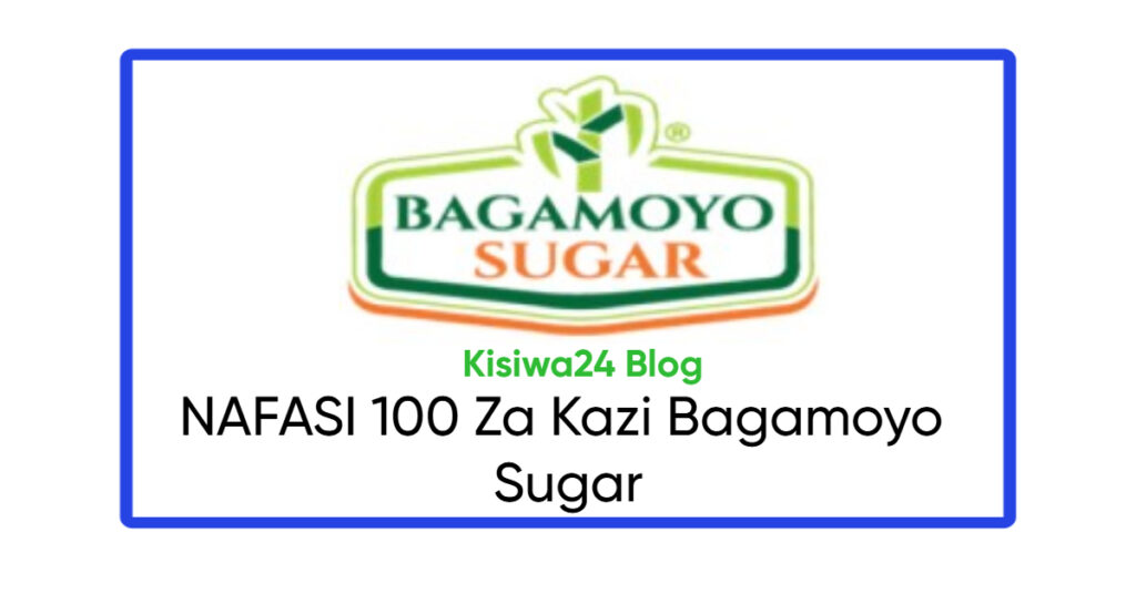 NAFASI Mpya za Kazi Bagamoyo Sugar