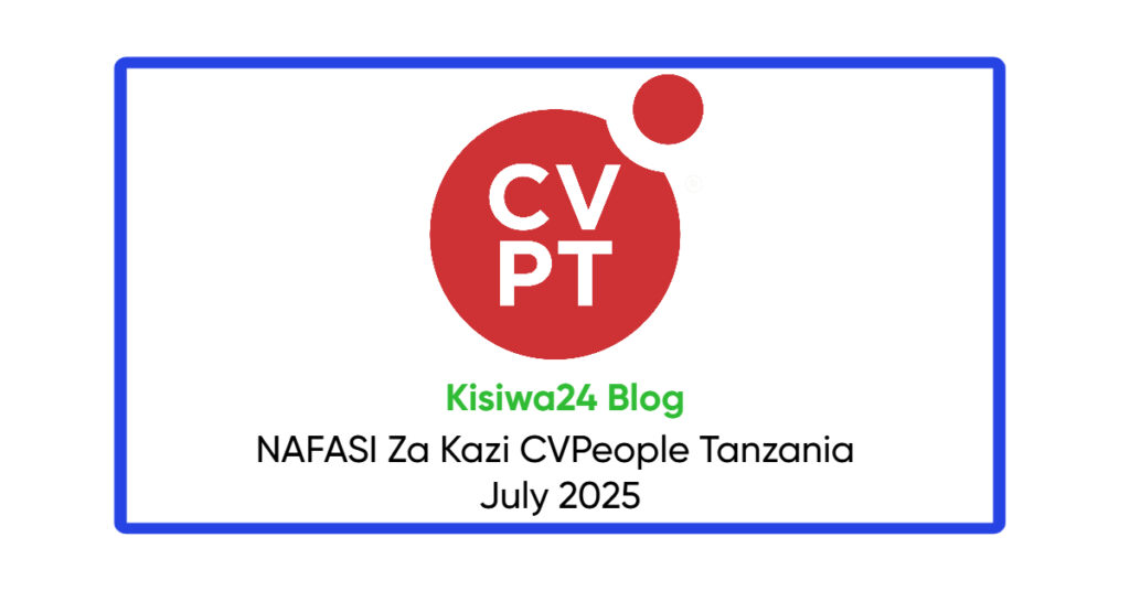 NAFASI Za Kazi CVPeople Tanzania July 2025