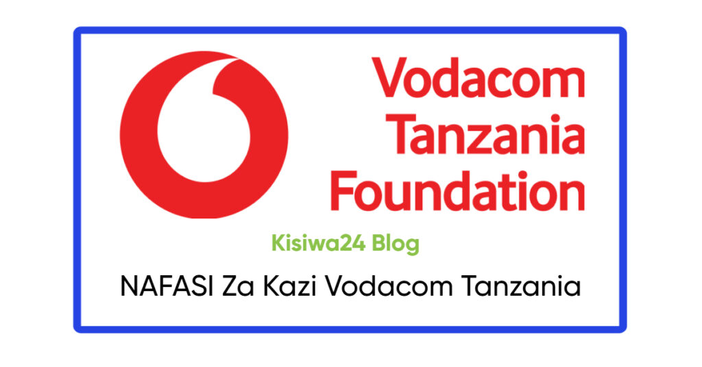 NAFASI Za Kazi Vodacom Tanzania NAFASI Za Kazi Vodacom Tanzania