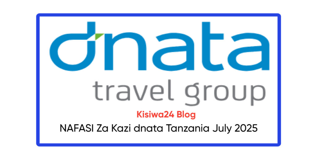 NAFASI Za Kazi dnata Tanzania July 2025