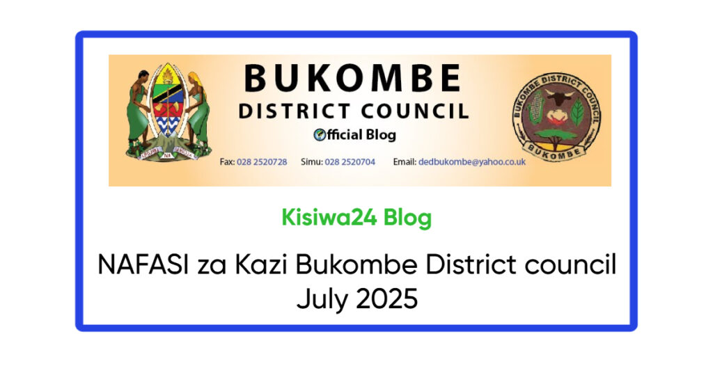 NAFASI za Kazi Bukombe District council July 2025